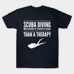 SCUBA DIVING COSTS LESS THAN A THERAPY - SCUBA DIVING T-Shirt